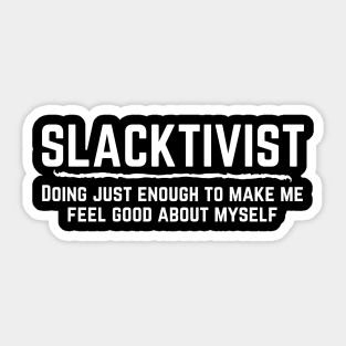 Slacktivist Slacker Activist Funny Sticker